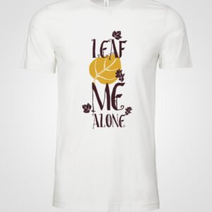 Leaf Me Alone Tee